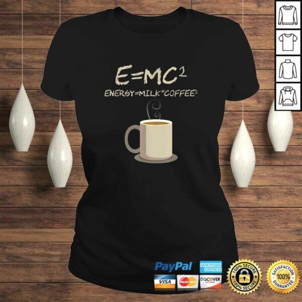 EMC2 Funny Science Coffee Energy Milk Coffee Shirt