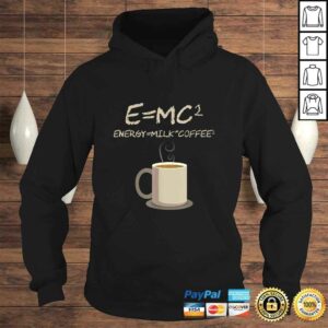 EMC2 Funny Science Coffee Energy Milk Coffee Shirt 3 EMC2 Funny Science Coffee Energy Milk Coffee Shirt 4