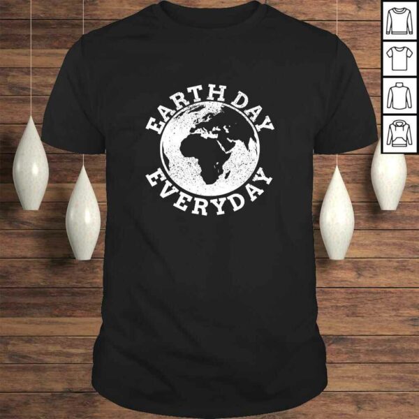 Earth Day Everyday – Earth Day Climate Change TShirt