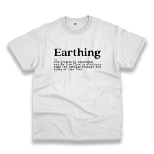 Earthing Definition Casual Earth Day T Shirt 3 Earthing Definition Casual Earth Day T Shirt 4