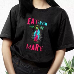 Eat Drink And Be Mary T Shirt Xmas Design 2 Eat Drink And Be Mary T Shirt Xmas Design 3