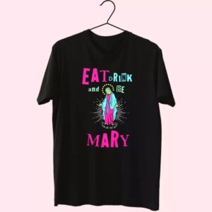 Eat Drink And Be Mary T Shirt Xmas Design 3 Eat Drink And Be Mary T Shirt Xmas Design 4