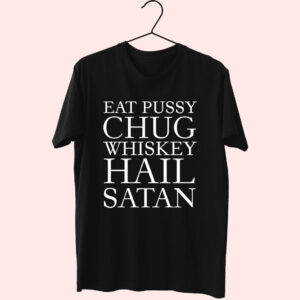 Eat Pussy Chug Whiskey Essential T Shirt Eat Pussy Chug Whiskey Essential T Shirt