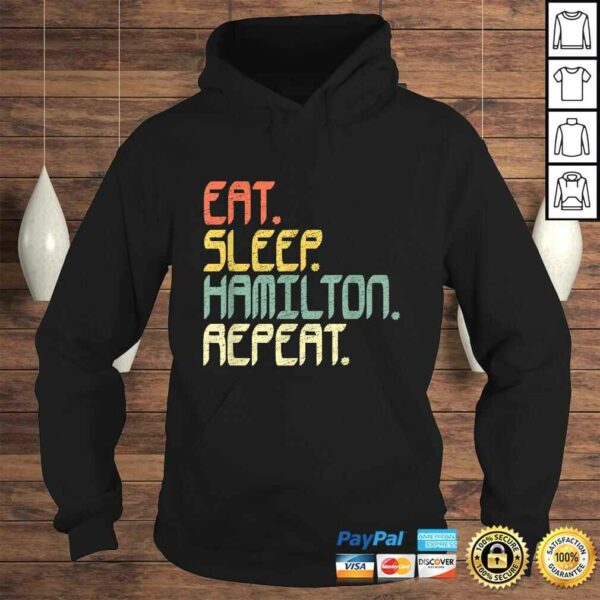 Eat Sleep Hamilton RepeaShirt Hamilton Shirt Gift Idea