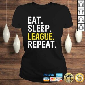 Eat Sleep League Repeat Sports Game Gaming Shirt 2 Eat Sleep League Repeat Sports Game Gaming Shirt 3
