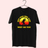 Eff You See Kay Why Oh You Bigfoot Funny Sarcasm Funny T Shirt