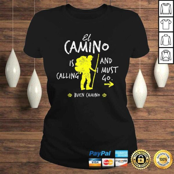 El Camino Is Calling And I Must Go Santiago Compostela Spain Tee Shirt