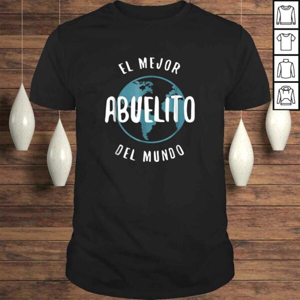 El Mejor Abuelito Del Mundo Shirt Love Grandpa Proud