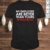Employee Appreciation Shirt Funny Boss T-shirt