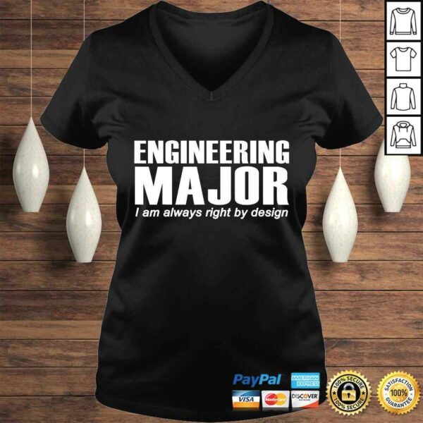 Engineer Funny Gift – Engineering Major I’m Always RighTee T-Shirt