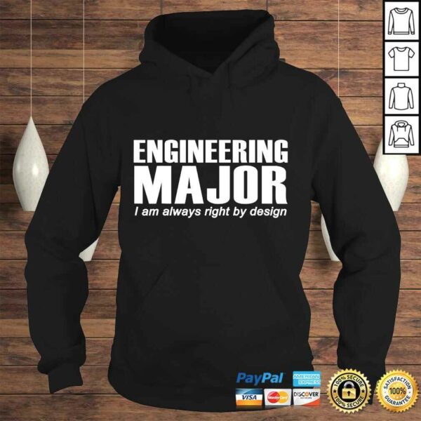 Engineer Funny Gift – Engineering Major I’m Always RighTee T-Shirt