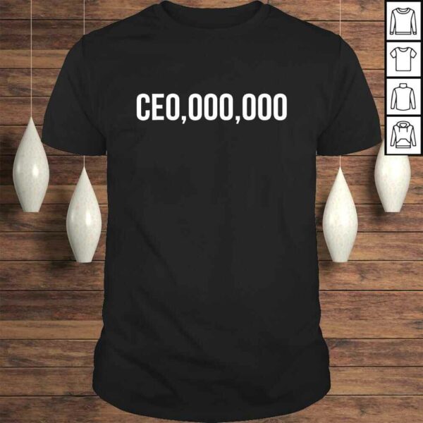 Entrepreneur – CEO,000,000 Gift TShirt