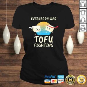 Everybody Tofu Fighting I Tofu Vegan Meatless Vegetarian Gift Top 2 Everybody Tofu Fighting I Tofu Vegan Meatless Vegetarian Gift Top 3
