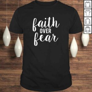 Faith over Fear TShirt Faith over Fear TShirt