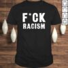 Fck Racism Shirt