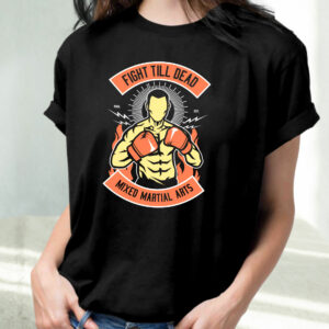 Fight Till Dead Funny Graphic T Shirt 2 Fight Till Dead Funny Graphic T Shirt 3