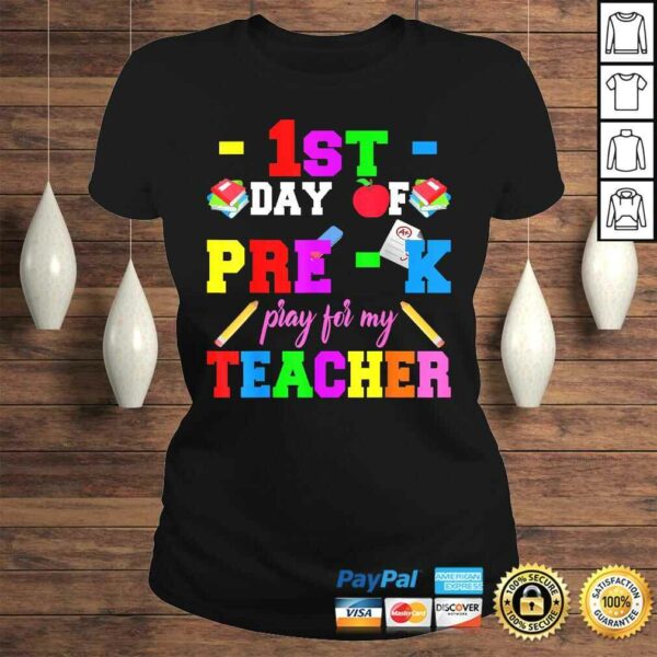 First Day Of Pre-K Pray For My Teacher Back To School Shirt