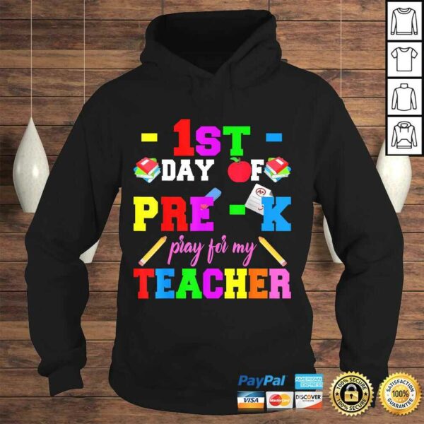 First Day Of Pre-K Pray For My Teacher Back To School Shirt