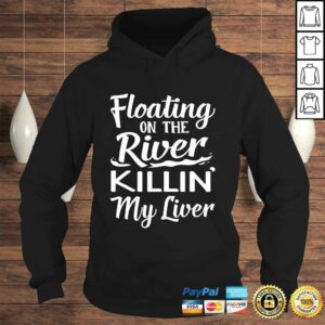 Floating On The River Killin My Liver Funny Drinking TShirt 4