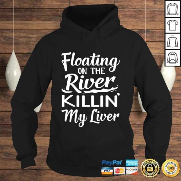 Floating On The River Killin My Liver Funny Drinking TShirt