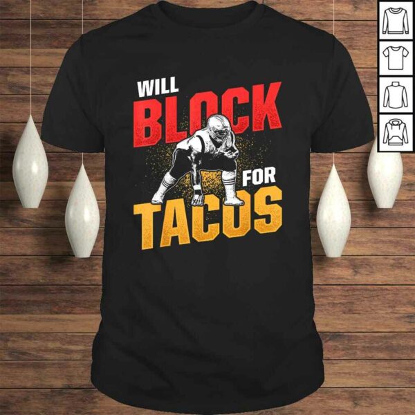 Football Lineman For Tacos Offensive Defensive Player TShirt