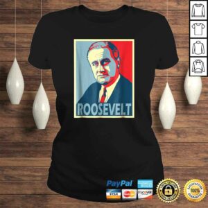 Franklin D. Roosevelt Poster Style Pop ArShirt 2 Franklin D Roosevelt Poster Style Pop ArShirt 3