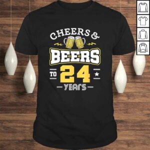 Funny 24th Birthday Cheers And Beers to 24 Years Funny T-shirt Funny 24th Birthday Cheers And Beers to 24 Years Funny T-shirt