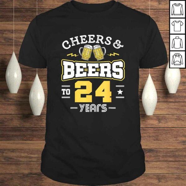 Funny 24th Birthday Cheers And Beers to 24 Years Funny T-shirt