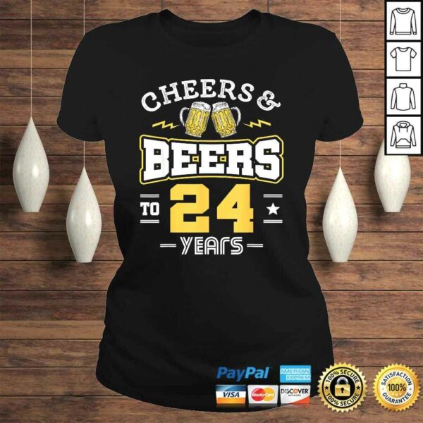 Funny 24th Birthday Cheers And Beers to 24 Years Funny T-shirt