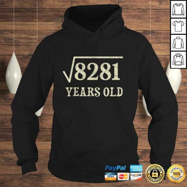 Funny 91 years old 91st birthday Gift Idea Square Root of 8281 SweaTee Shirt