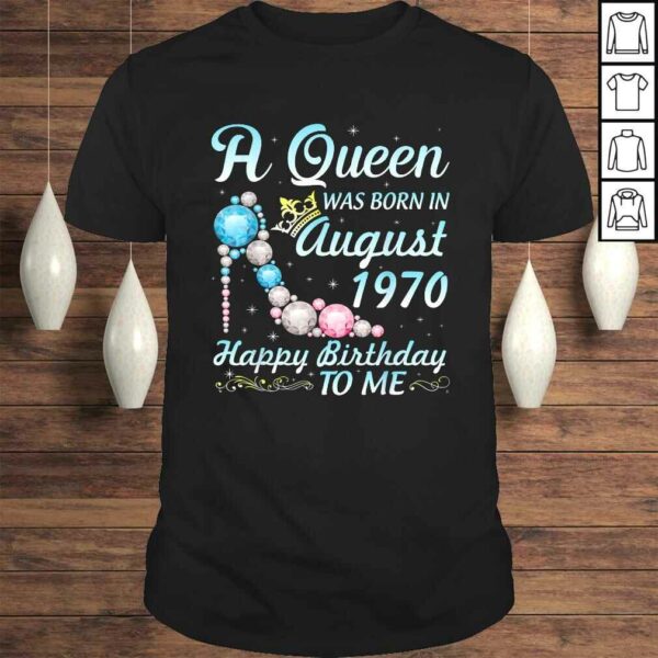 Funny A Queen Was Born In August 1970 Happy Birthday 50 Yrs To Me TShirt Gift