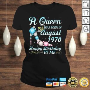 Funny A Queen Was Born In August 1970 Happy Birthday 50 Yrs To Me TShirt Gift 3
