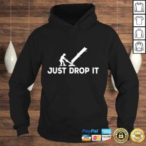Funny ArborisShirt Just Drop It 3 Funny ArborisShirt Just Drop It 4