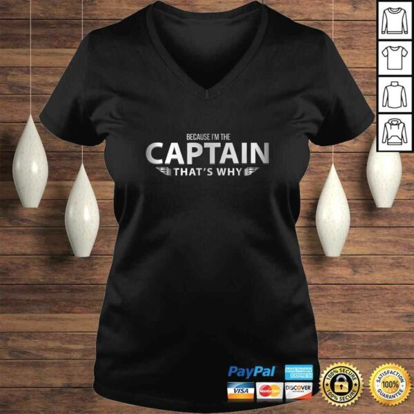 Funny Because I’m The Captain That’s Why Pilots Funny Shirt