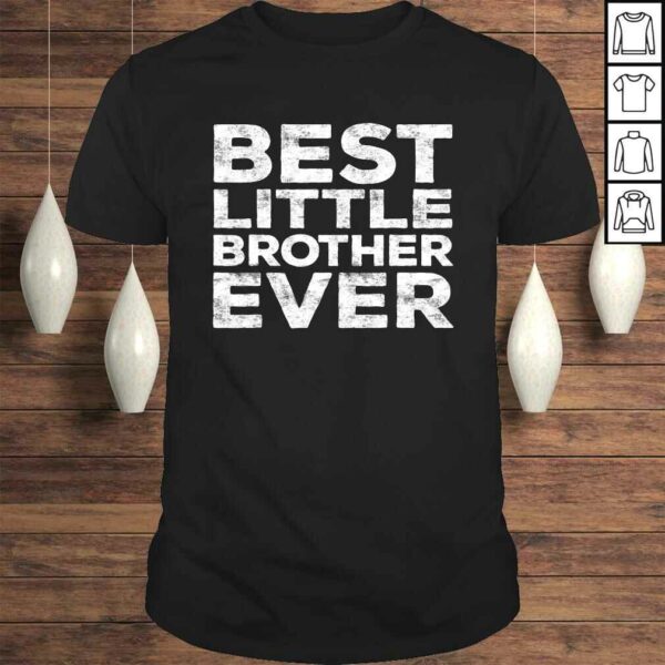 Funny Best Little Brother Ever Tee T-Shirt