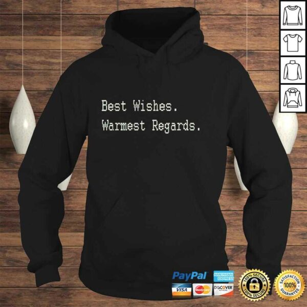 Funny Best Wishes Warmest Regards Shirt