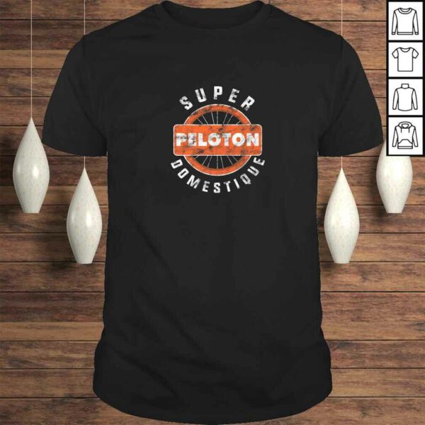 Funny Bike Riding CyclisShirt Peloton Super Domestique TShirt