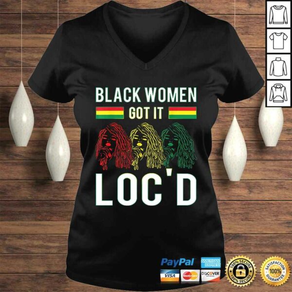 Funny Black Women Got It Loc’d Hair Afro Lover Melanin Dreadlock Gift Top