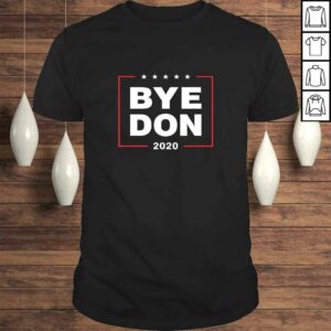 Funny Bye Don Joe Biden 2020 Anti-Trump Funny ByeDon TShirt Funny Bye Don Joe Biden 2020 Anti-Trump Funny ByeDon TShirt