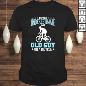 Funny Cycling Biking Old Guy on a Bicycle Bike Riding Gift Idea TShirt Funny Cycling Biking Old Guy on a Bicycle Bike Riding Gift Idea TShirt