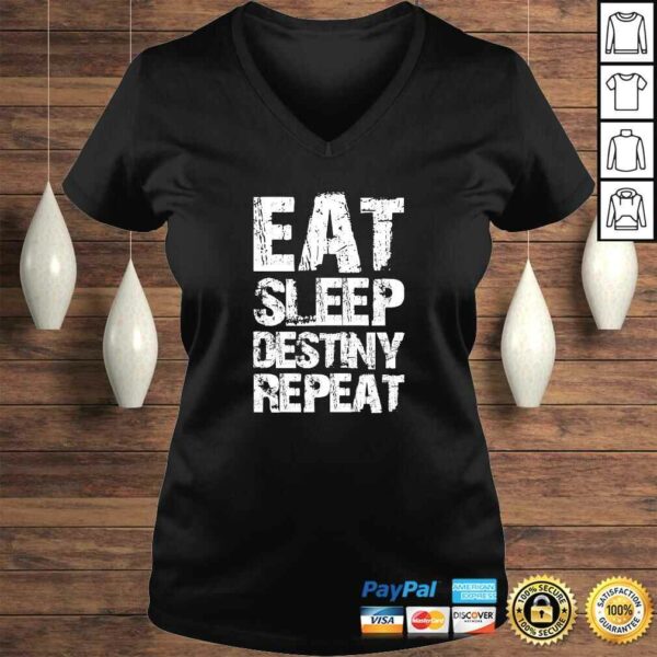 Funny Destiny Shirt Eat Sleep Destiny RepeaTShirt