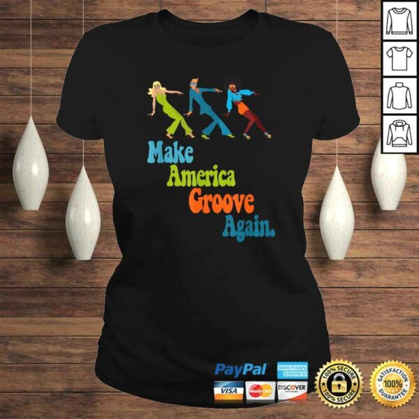 Funny Disco Dancers 1970s Make America Groove Again Groovy Style Shirt