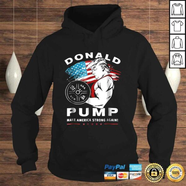 Funny Donald Pump Make America Strong Again TShirt