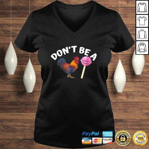 Funny Don’t Be A Cock or A Sucker Shirt