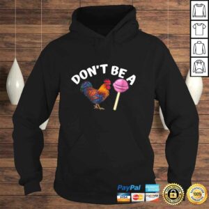 Funny Dont Be A Cock or A Sucker Shirt 4