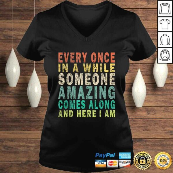 Funny Every Once in a while Someone Amazing Comes Along Vintage TShirt