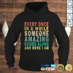 Funny Every Once in a while Someone Amazing Comes Along Vintage TShirt 4