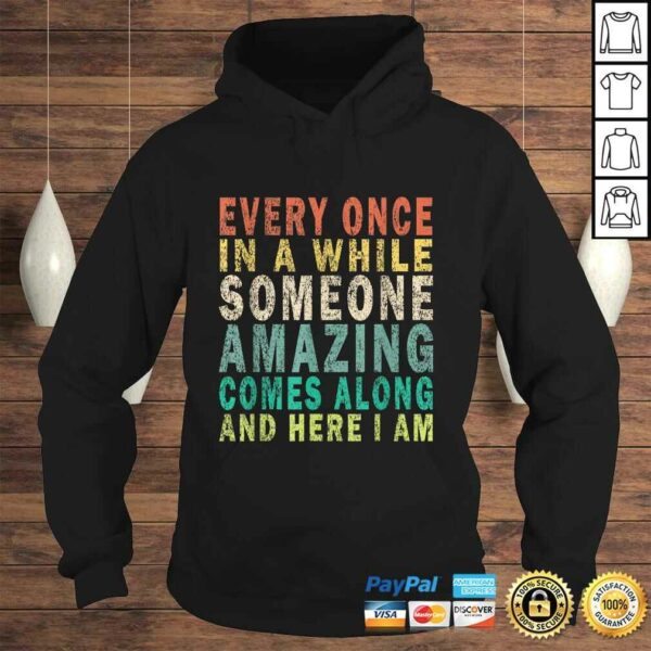 Funny Every Once in a while Someone Amazing Comes Along Vintage TShirt