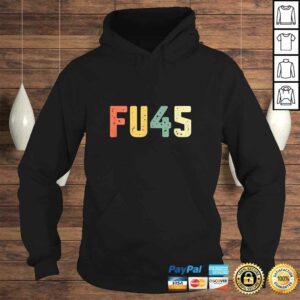 Funny FU45 Shirt Anti Trump F You Resist ProtesShirt 4