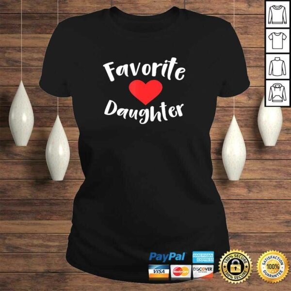 Funny Favorite Daughter TShirt